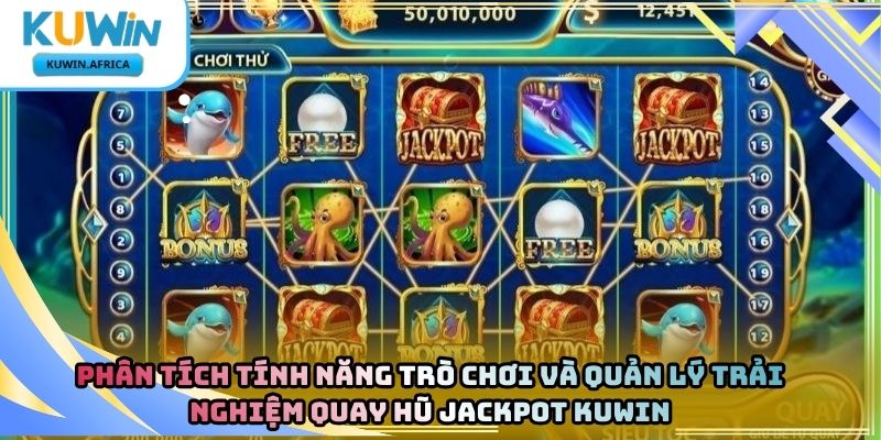 Quay Hũ Jackpot Kuwin – Tìm Hiểu Sức Hút Của Dòng Game 