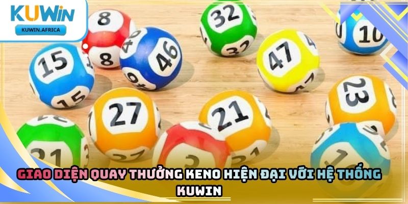 Xổ Số Keno Kuwin – Khám Phá Hình Thức Dự Đoán Số
